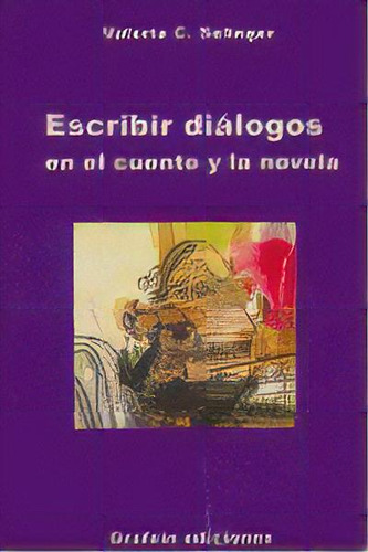 Escribir Dialogos En El Cuento Y Novela, De Selinger,valeria C.. Editorial Asociacion Cultural Grafein En Español