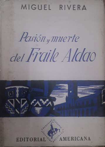 7077 Pasión Y Muerte Del Fraile Aldao - Rivera, Dr. Miguel