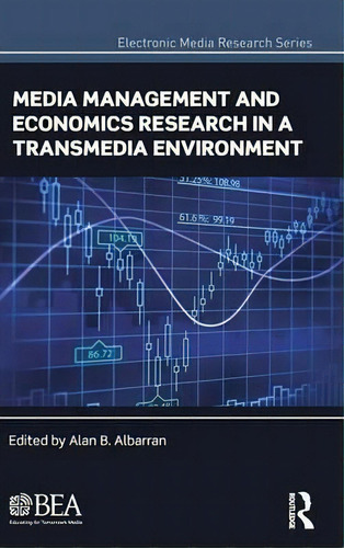 Media Management And Economics Research In A Transmedia Environment, De Alan B. Albarran. Editorial Taylor Francis Ltd, Tapa Dura En Inglés