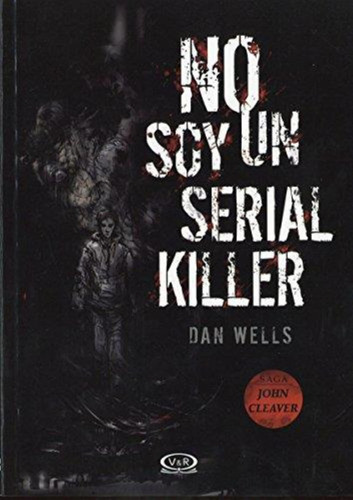 No Soy Un Serial Killer. Saga John Cleaver 1