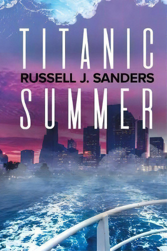 Titanic Summer, De Russell J. Sanders. Editorial Dreamspinner Press, Tapa Blanda En Inglés