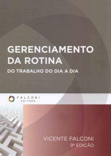 Gerenciamento Da Rotina - Do Trabalho Do Dia A Dia