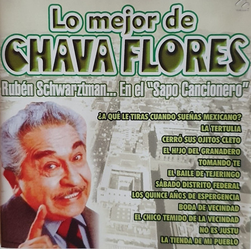 Cd Chava Flores + Lo Mejor + El Sapo Cancionero + Schwartzma