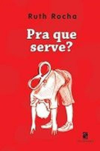 Pra Que Serve? Ed2, De Ruth Rocha. Editora Salamandra, Capa Mole Em Português