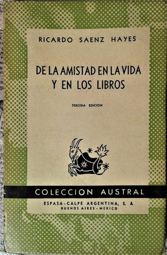 De La Amistad En La Vida Y En Los Libros - R. Saenz Hayes 