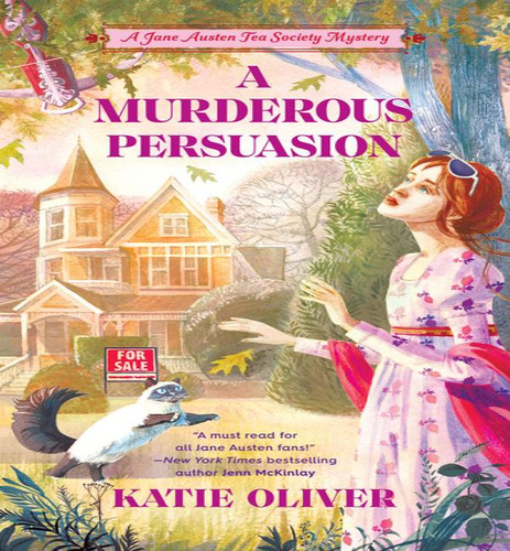 A Murderous Persuasion: A Jane Austen Tea Society Mystery, de Katie Oliver. Editorial Penguin Publishing Group, tapa blanda en inglés