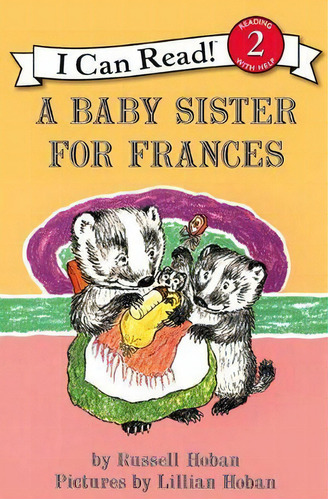 A Baby Sister For Frances, De Hoban, Lillian. Editorial Harper Collins Publishers, 2011