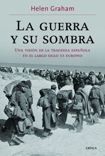 La Guerra Y Su Sombra: Una Vision De La Tragedia Española En