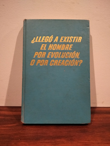 ¿llego A Existir El Hombre Por Evolución O Por Creación?