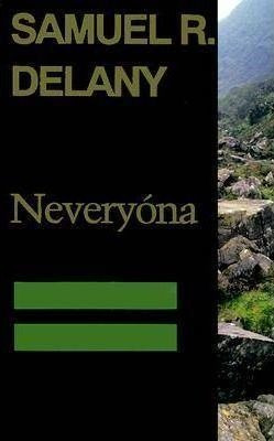 Neveryona Or (return To Neveryon) - Samuel R Delany