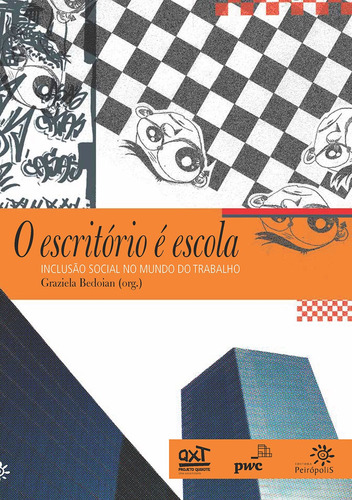 O escritório é escola: Inclusão social no mundo do trabalho, de (Coordenador ial) Tonelli, Luciana/ (Coordenador ial) Orlandi, Ana Paula/  Bedoian, Graziela. Editora Peirópolis Ltda, capa mole em português, 2014