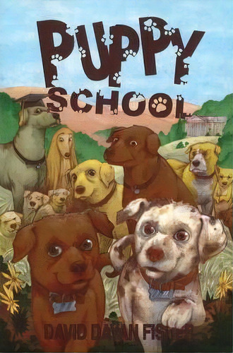 Puppy School, De David Dayan Fisher. Editorial Sunnyfields Publishing, Tapa Blanda En Inglés