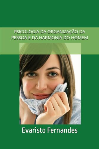 Psicologia Da Organização Da Pessoa E Da Harmonia Do Homem