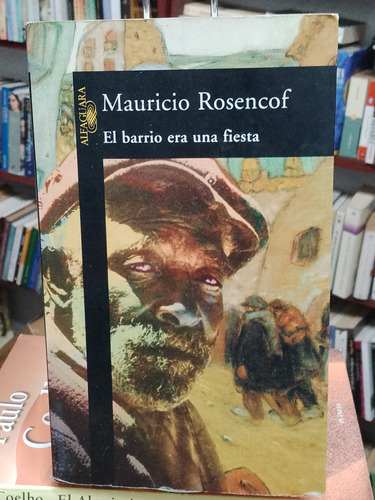 El Barrio Era Una Fiesta. Mauricio Rosencof