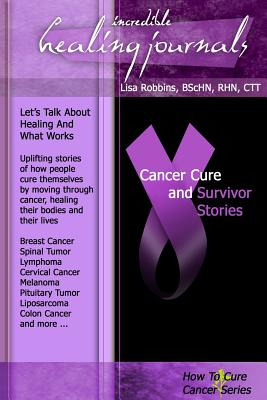 Libro Cancer Cure And Survivor Stories - Cantin, Elaine