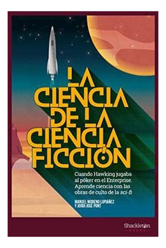 Libro La Ciencia De La Ciencia Ficción.