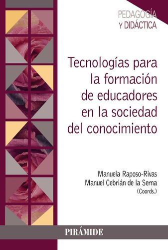 TecnologÃÂas para la formaciÃÂ³n de educadores en la sociedad del conocimiento, de Raposo-Rivas, Manuela. Editorial Ediciones Pirámide, tapa blanda en español