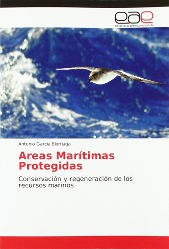 Libro: Areas Marítimas Protegidas: Conservación Y Regeneraci