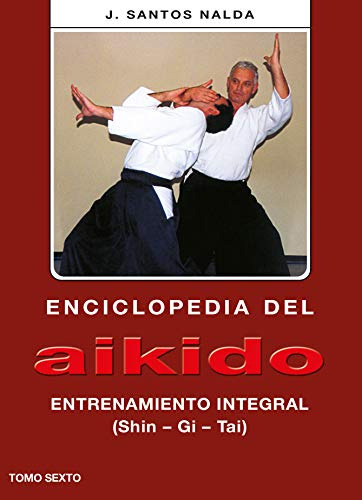 Libro Enciclopedia Del Aikido Tomo 6 De Santos Nalda Albiac