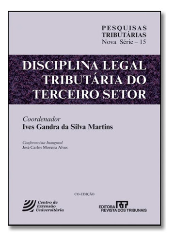 Disciplina Legal Tributária do Terceiro Setor, de Ives Gandra da Silva Martins. Editora REVISTA DOS TRIBUNAIS, capa mole em português