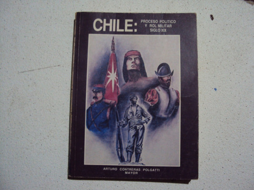 Proceso Politico Y Rol Militar Siglo Xix ,chile