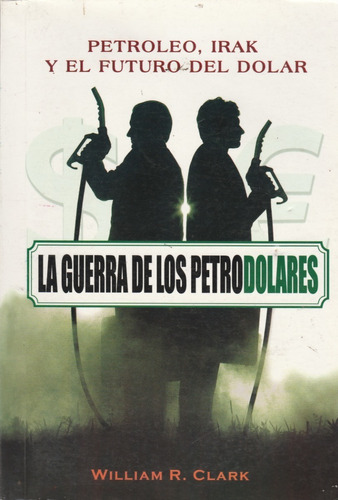 La Guerra De Los Petrodolares, William Clark