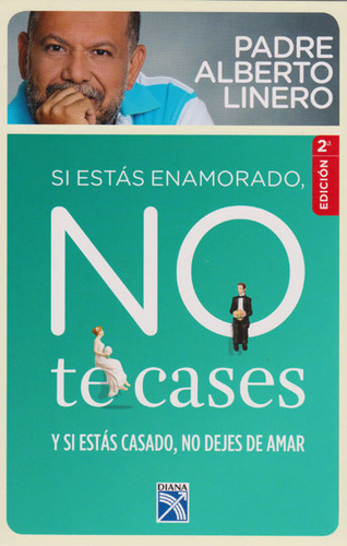 Si Estas Enamorado, No Te Cases Y Si Estás Casado, No Dejes 