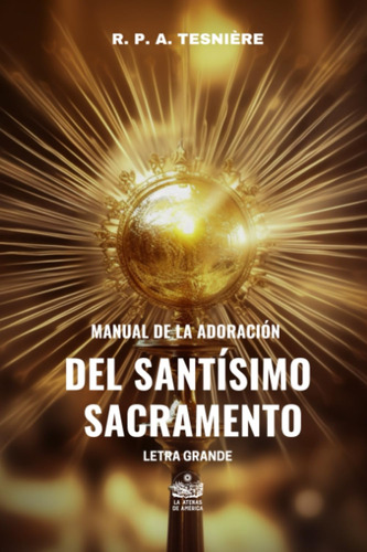 Libro: Manual De La Adoración Del Santísimo Sacramento En...