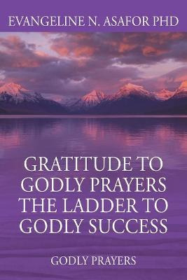 Libro Gratitude To Godly Prayers The Ladder To Godly Succ...