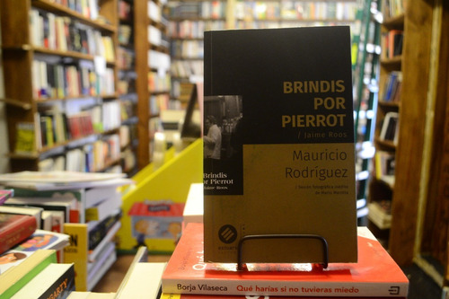 Brindis Por Pierrot. Mauricio Rodríguez.