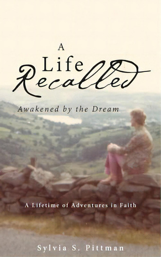 A Life Recalled, De Pittman, Sylvia S.. Editorial Xulon Pr, Tapa Blanda En Inglés