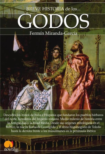 Breve Historia De Los Godos - Fermín Miranda