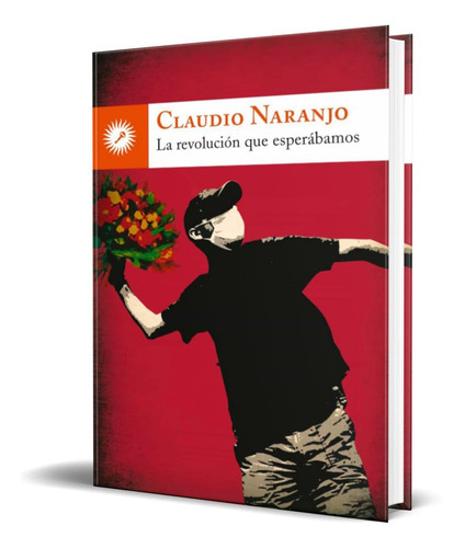 La Revolucion Que Esperabamos, De Claudio Naranjo. Editorial La Llave, Tapa Blanda En Español, 2013