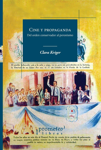 Libro Cine Y Propaganda .del Orden Conservador Al Peronismo 