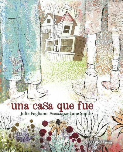 Libro - Una Casa Que Fue - Julie Fogliano