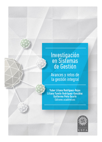 Investigacion En Sistemas De Gestion Avances Y Retos De La Gestion Integral, De Peña Guarín, Guillermo. Editorial Universidad Santo Tomás, Tapa Blanda, Edición 1 En Español, 2020