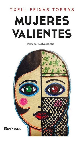 Mujeres Valientes- Feixas Torras, Txell- *