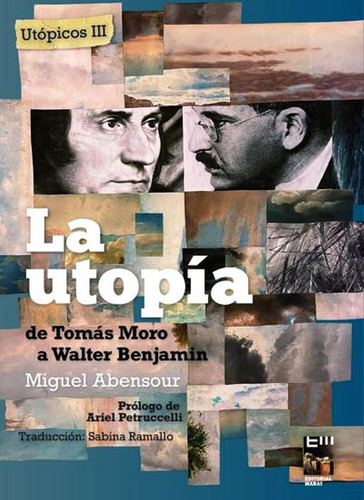 Utópicos Iii: La Utopía De T Moro A W Benjamin, M Abensour