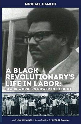 Libro A Black Revolutionary's Life In Labor : Black Worke...