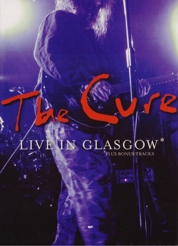 The Cure Live In Glasgow Concierto Dvd