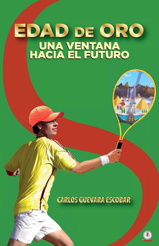 Libro: Edad De Oro: Una Ventana Hacia El Futuro (spanish