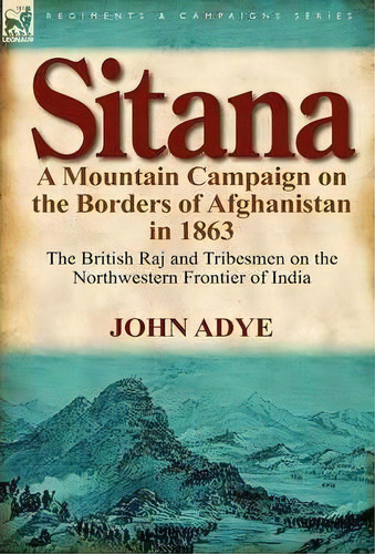 Sitana, De Sir John Adye. Editorial Leonaur Ltd, Tapa Dura En Inglés