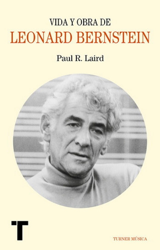 Leonard Bernstein: Vida Y Obra