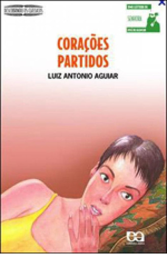 Corações Partidos, De Aguiar, Luiz Antonio. Editora Ática, Capa Mole Em Português