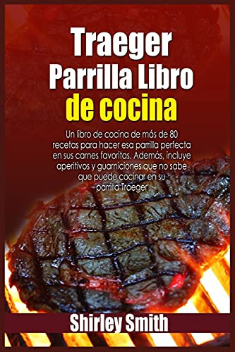Traeger Parrilla Libro De Cocina: Un Libro De Cocina De Mas