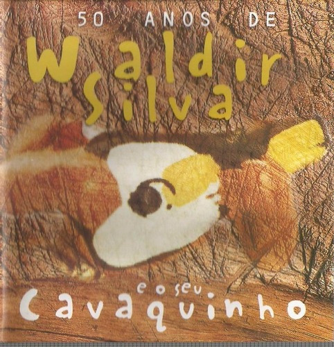 Cd Waldir Silva y sus 50 años originales de Cavaquinho