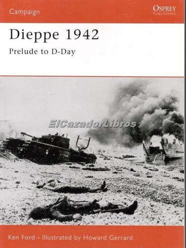 Osprey En Stock Dieppe 1942 Prelude To D-day A18