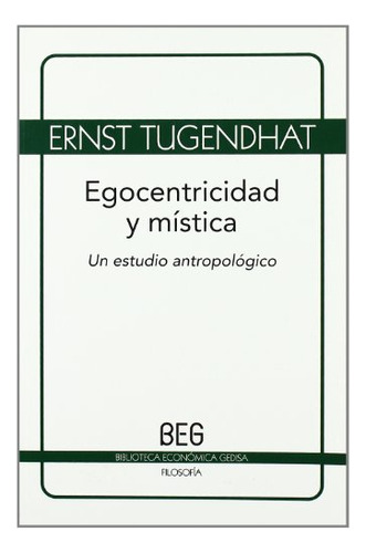 Libro Egocentricidad Y Mística De Ernst Tugendhat Ed: 1