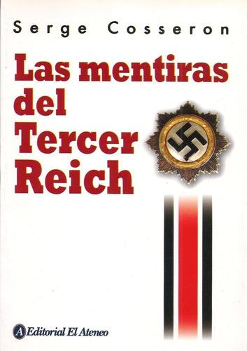 Las Mentiras Del Tercer Reich - Serge Cosseron - Nuevo