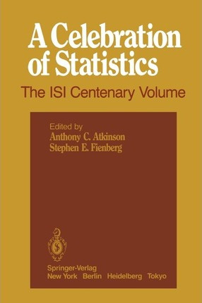 Libro A Celebration Of Statistics : The Isi Centenary Vol...